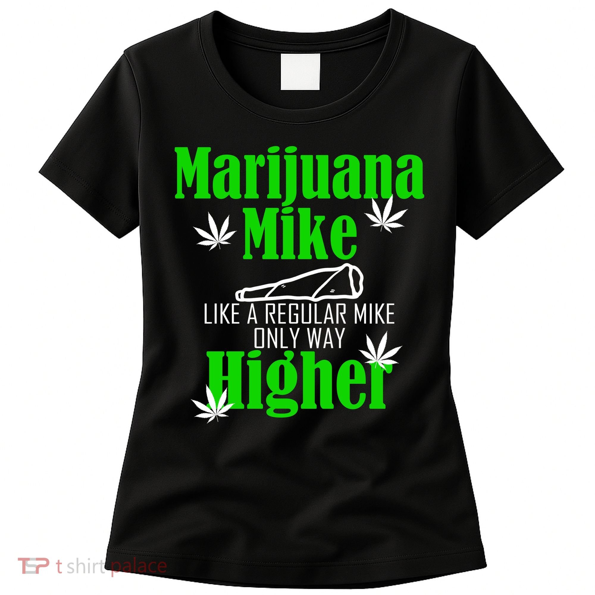 Marijuana Mike Funny Weed 420 Cannabis Women's T-Shirt