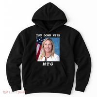 Marjorie Taylor Greene You Down With MTG Hoodie thumb 0