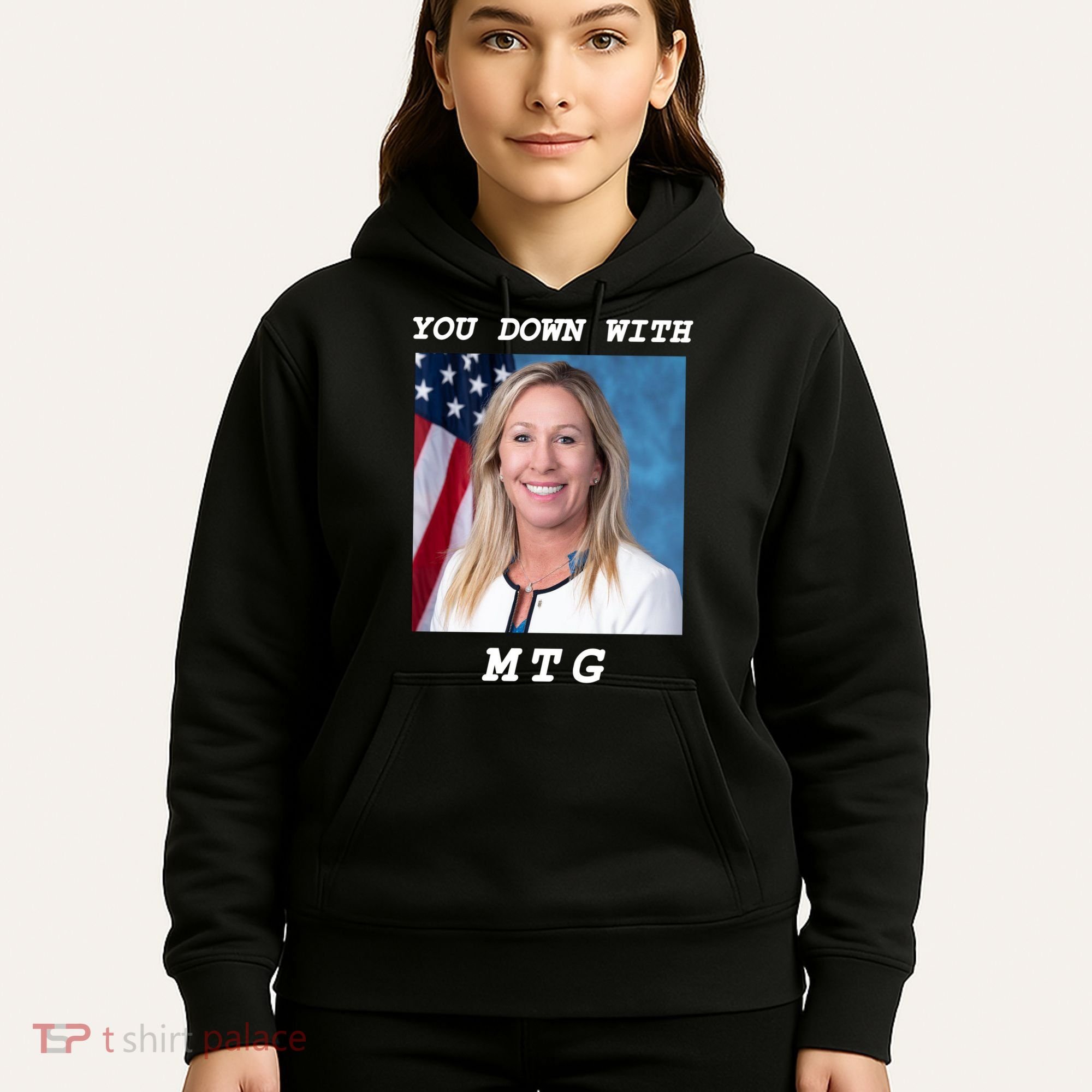 Marjorie Taylor Greene You Down With MTG Hoodie