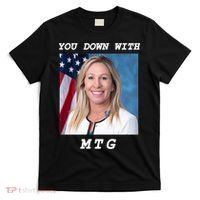 Marjorie Taylor Greene You Down With MTG T-Shirt thumb 0