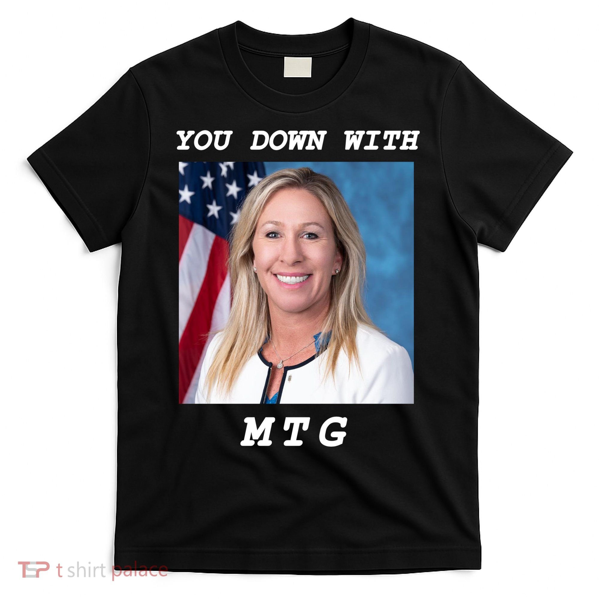 Marjorie Taylor Greene You Down With MTG T-Shirt