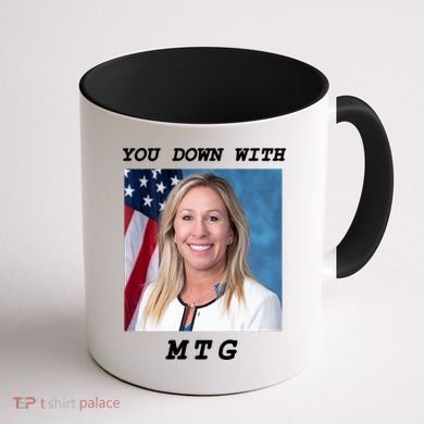 Marjorie Taylor Greene You Down With MTG Coffee Mug back