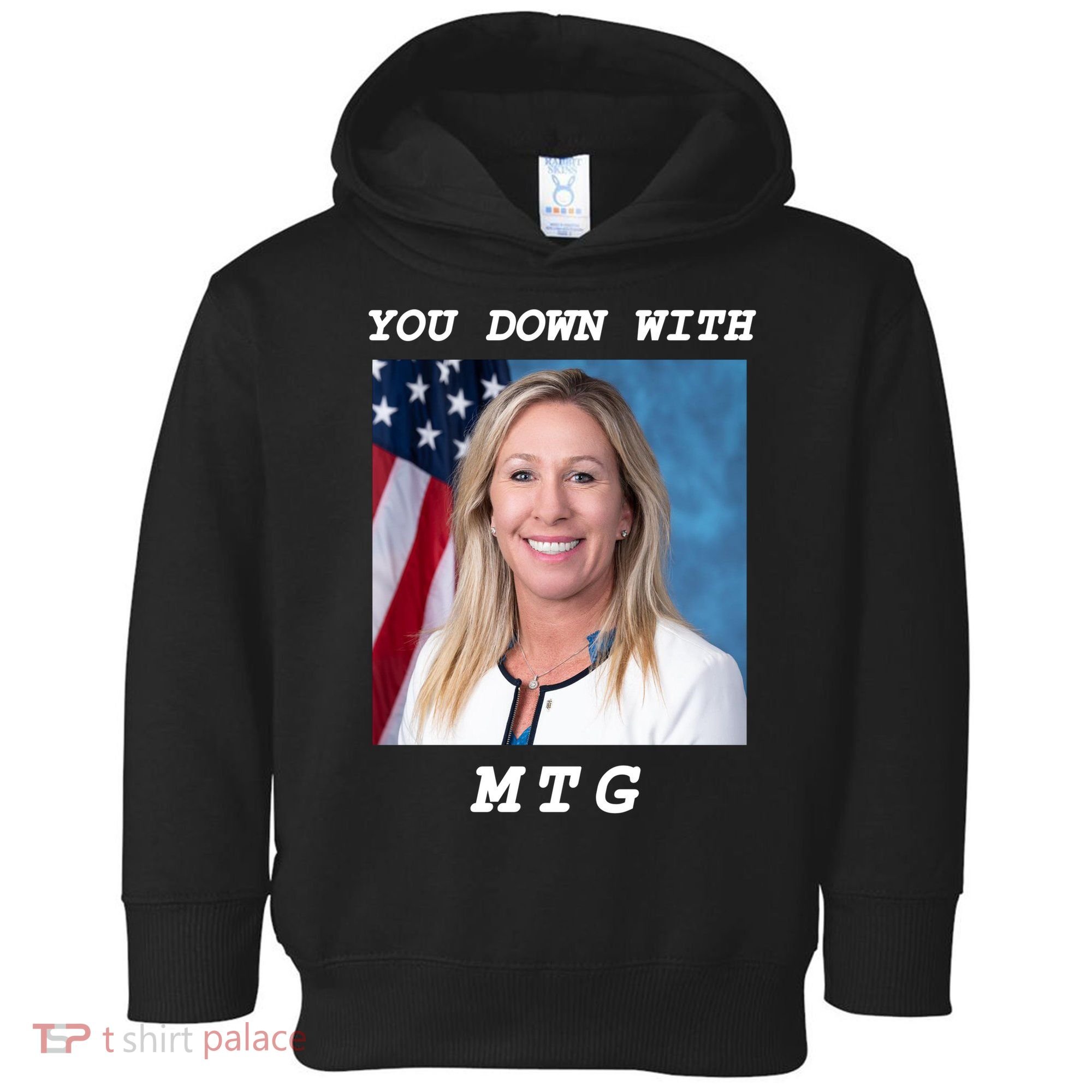 Marjorie Taylor Greene You Down With MTG Toddler Hoodie