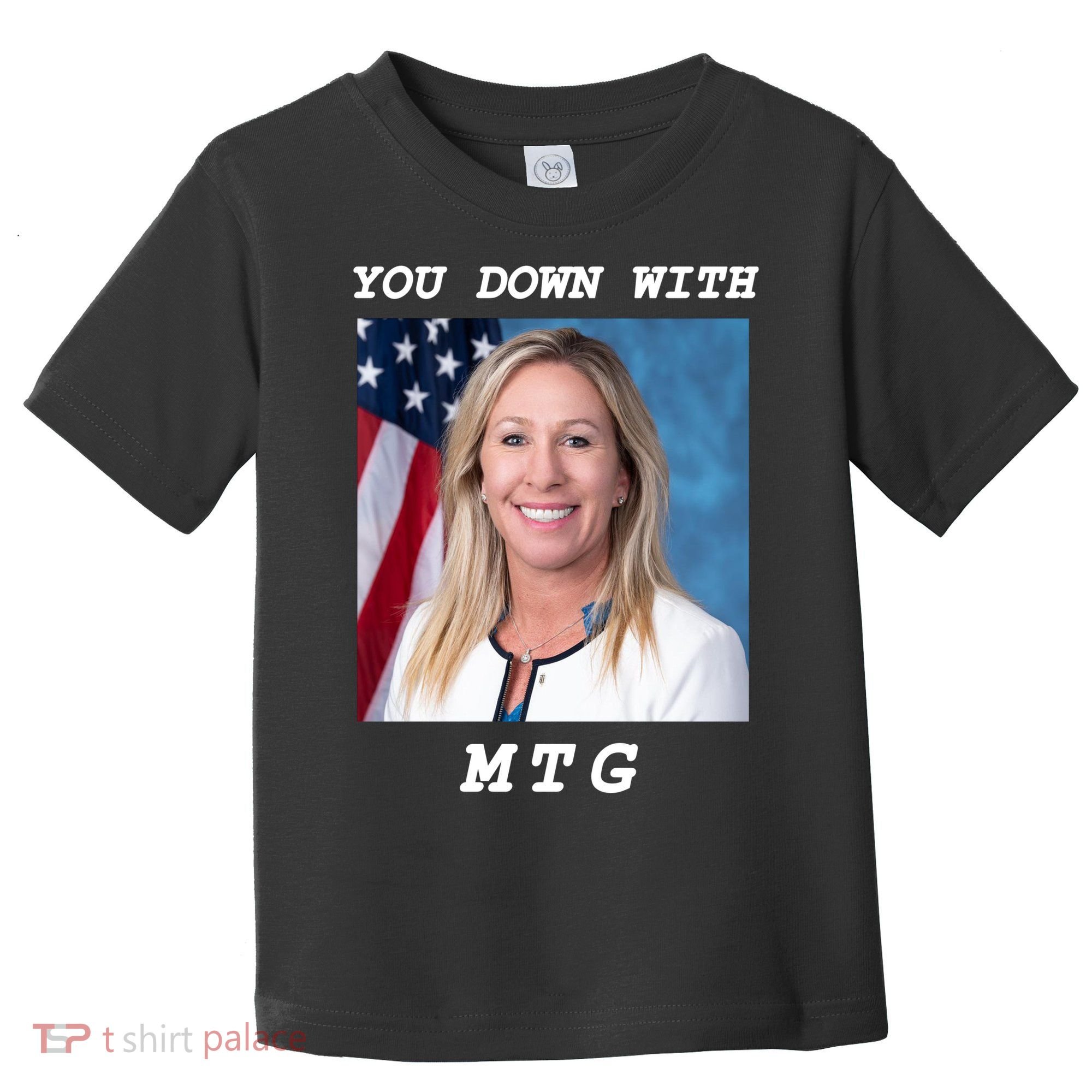 Marjorie Taylor Greene You Down With MTG Toddler T-Shirt