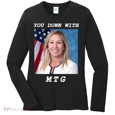 Marjorie Taylor Greene You Down With MTG Women's Long Sleeve Shirt