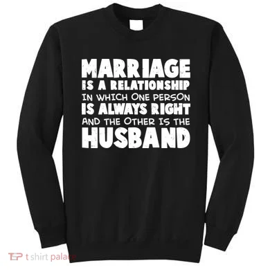 Marriage Is A Relationship Funny Husband Sweatshirt