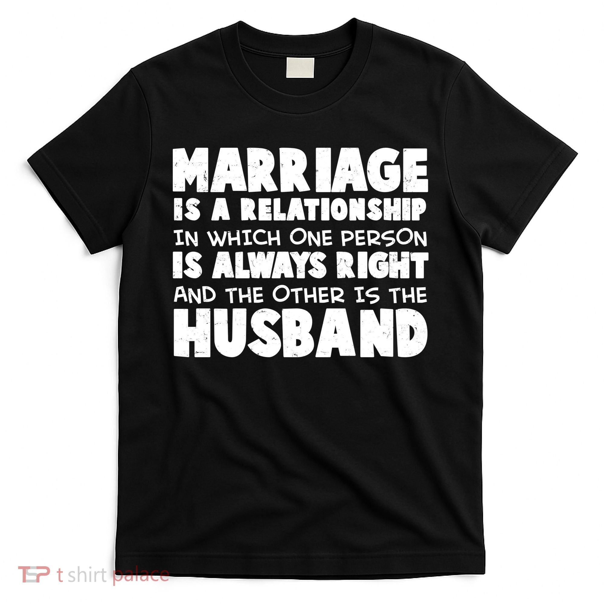 Marriage Is A Relationship Funny Husband T-Shirt