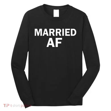 Married AF Long Sleeve Shirt