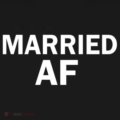 Married AF T-Shirt