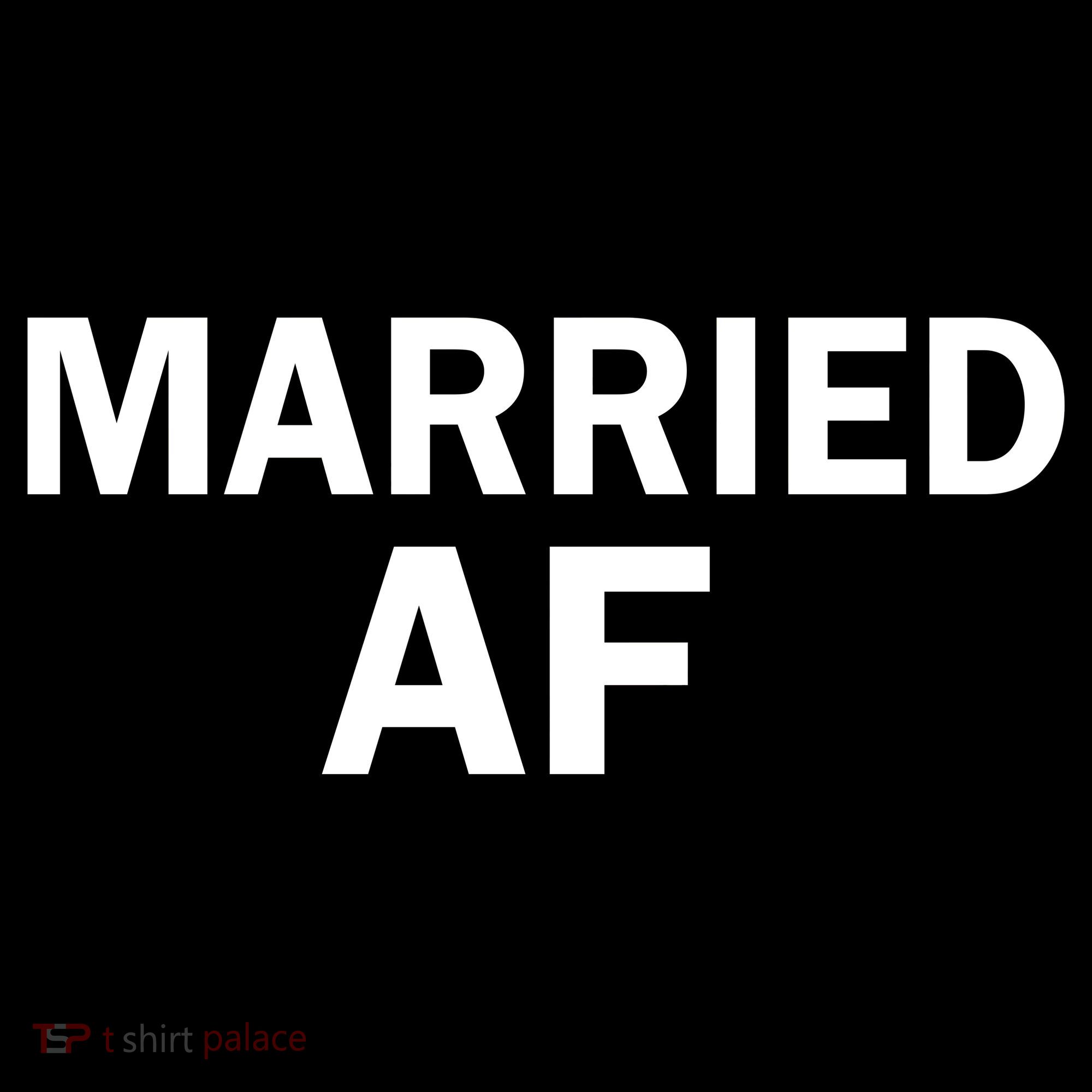 Married AF Women's T-Shirt