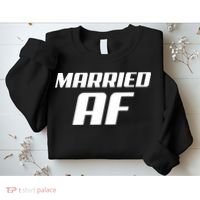 Married AF Funny Marriage Wedding Sweatshirt thumb 2