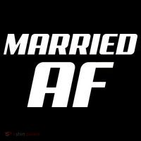Married AF Funny Marriage Wedding T-Shirt thumb 7