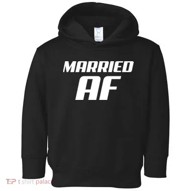 Married AF Funny Marriage Wedding Toddler Hoodie