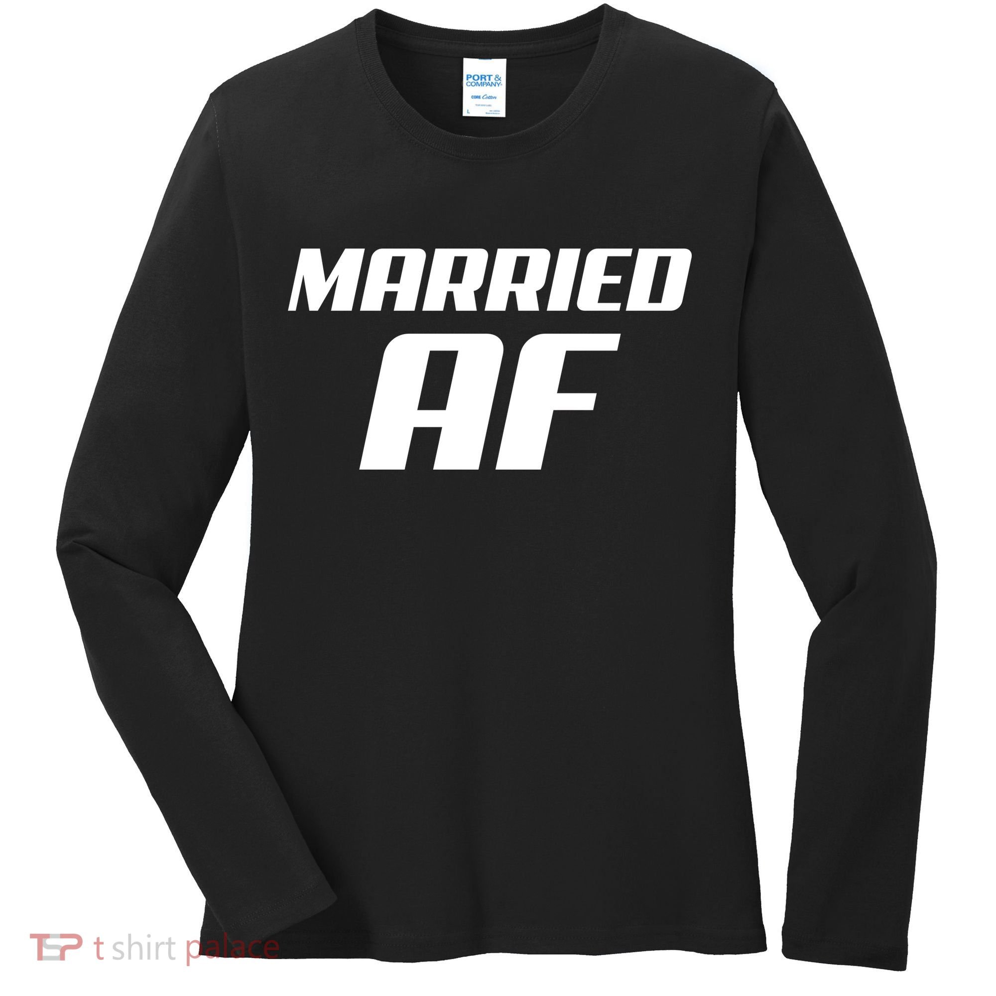 Married AF Funny Marriage Wedding Women's Long Sleeve Shirt
