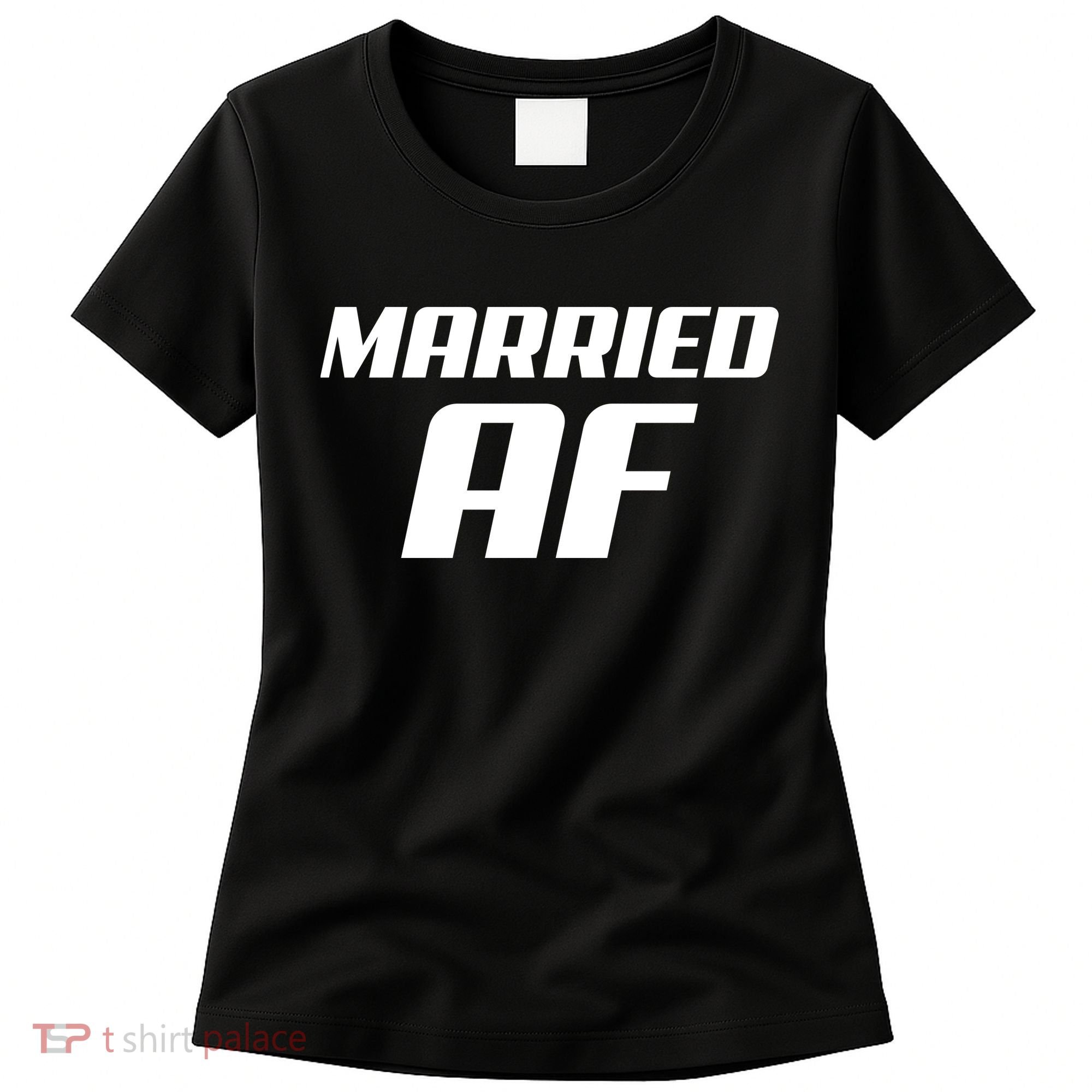 Married AF Funny Marriage Wedding Women's T-Shirt