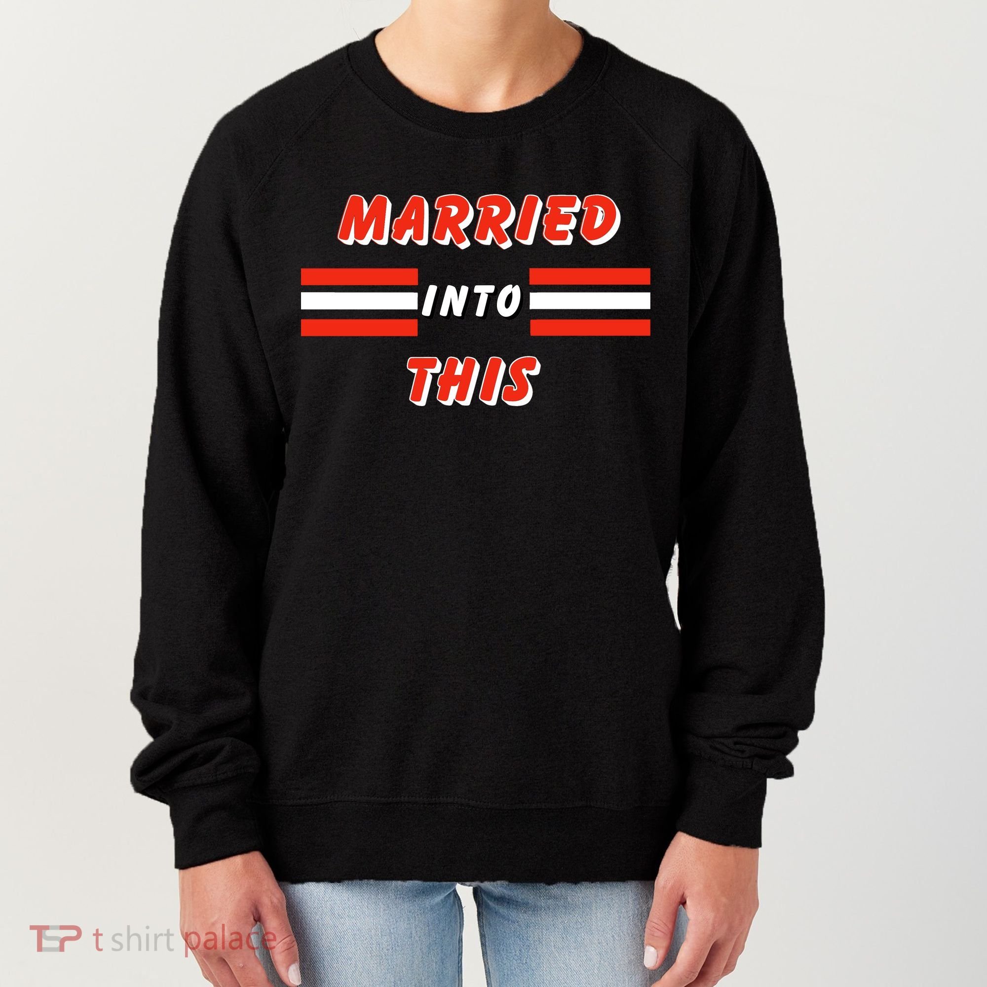 Married Into This Cleveland Football Fan Women's Sweatshirt