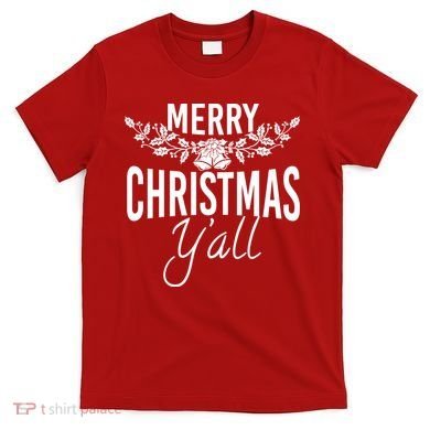 Marry Christmas Y'all T-Shirt