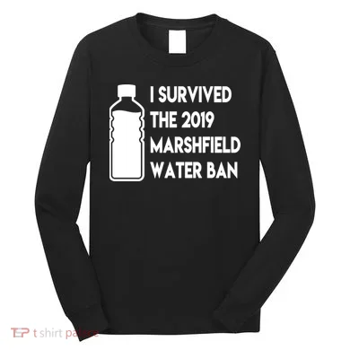 Marshfield water ban Long Sleeve Shirt