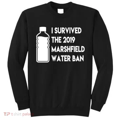 Marshfield water ban Sweatshirt