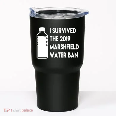 Marshfield water ban Tumbler