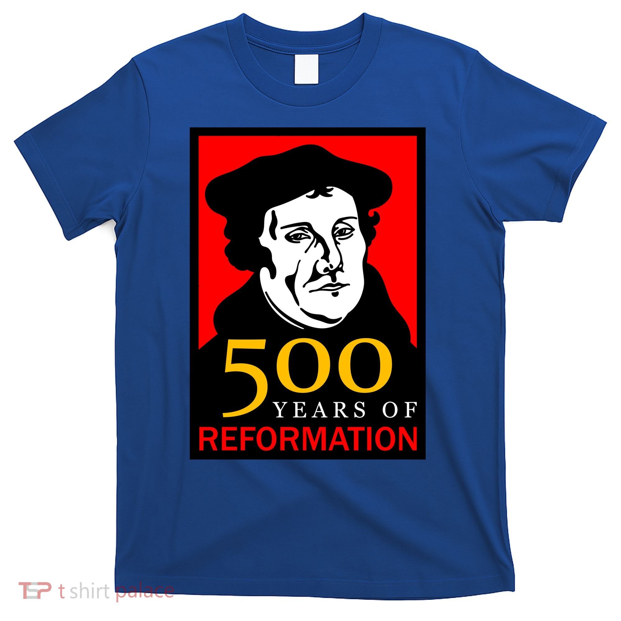 Martin Luther 500 Years of Reformation Day T-Shirt