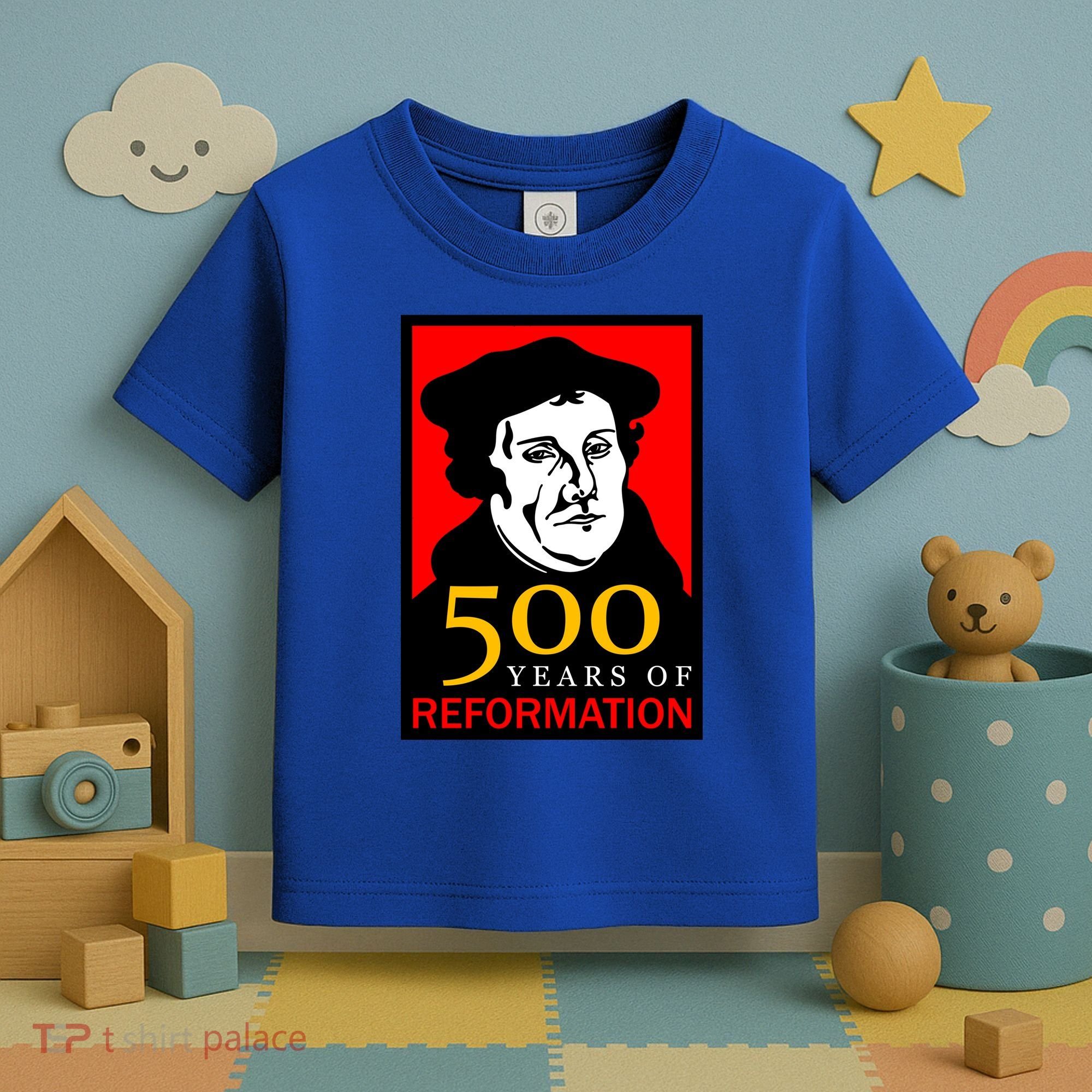 Martin Luther 500 Years of Reformation Day Toddler T-Shirt