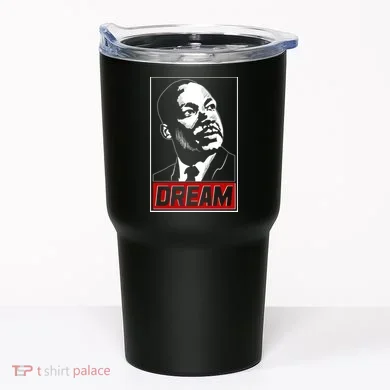 Martin Luther King Dream Tumbler
