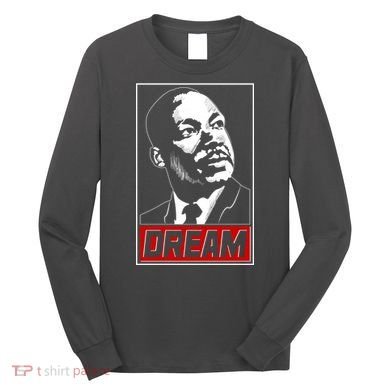 Martin Luther King Dream Long Sleeve Shirt