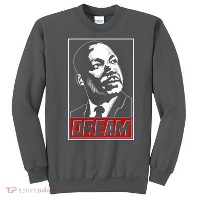 Martin Luther King Dream Sweatshirt