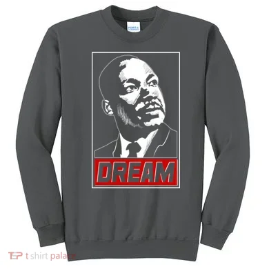 Martin Luther King Dream Sweatshirt