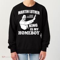 Martin Luther King Is My Homeboy Women's Sweatshirt thumb 0