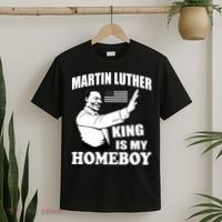 Martin Luther King Is My Homeboy T-Shirt thumb 2