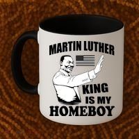 Martin Luther King Is My Homeboy Coffee Mug thumb 2
