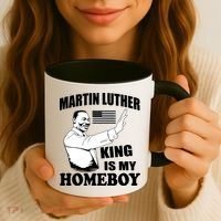 Martin Luther King Is My Homeboy Coffee Mug thumb 3