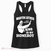 Martin Luther King Is My Homeboy Women's Tank Top thumb 0