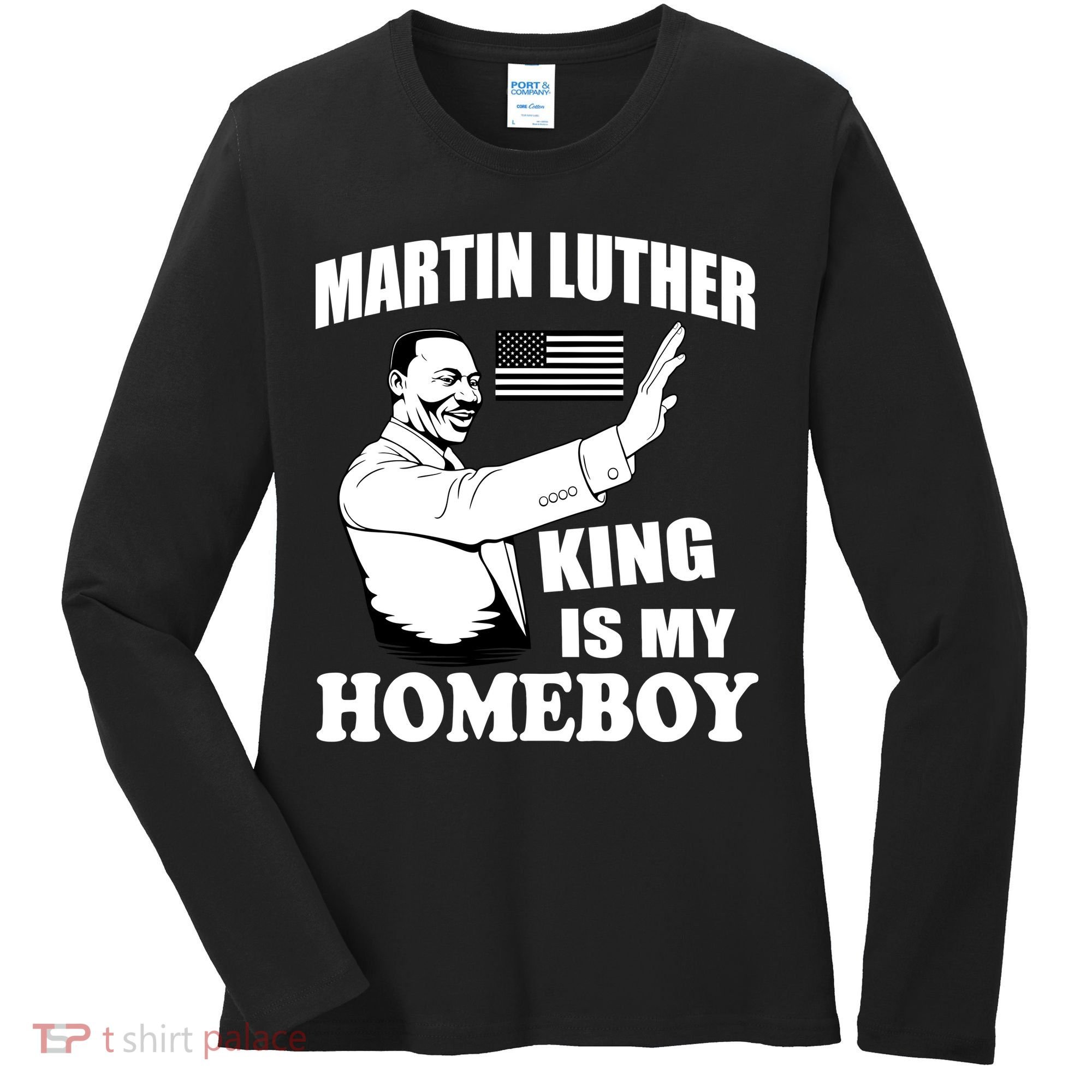 Martin Luther King Is My Homeboy Women's Long Sleeve Shirt