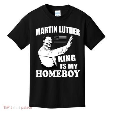 Martin Luther King Is My Homeboy Kids T-Shirt