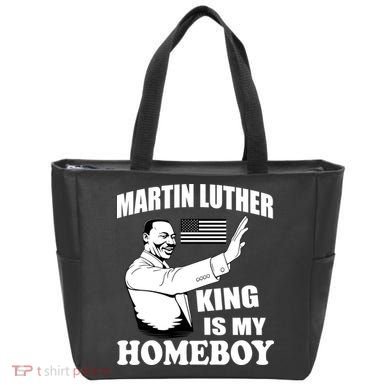Martin Luther King Is My Homeboy Tote Bag