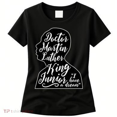 Martin Luther King Jr. I Have a Dream Silhouette Women's T-Shirt