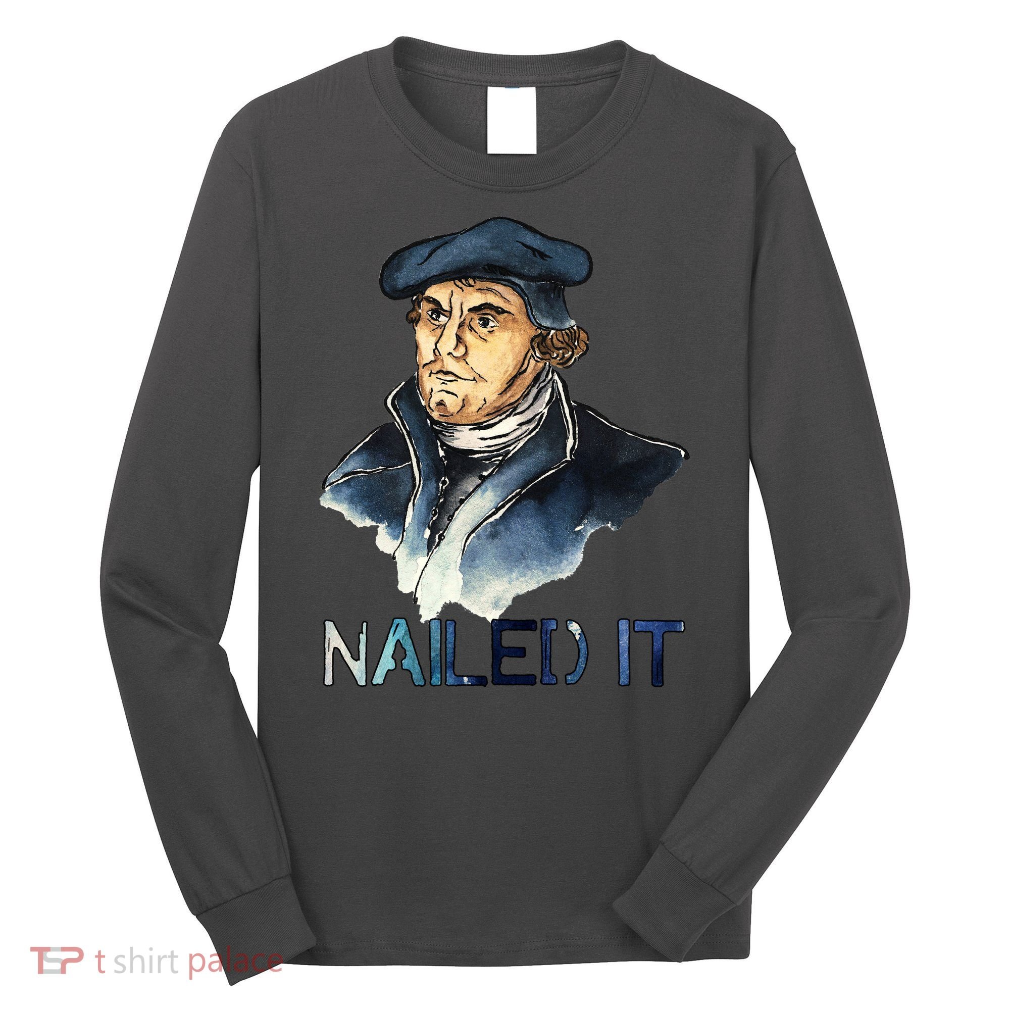 Martin Luther Nailed It Paint Stroke Long Sleeve Shirt