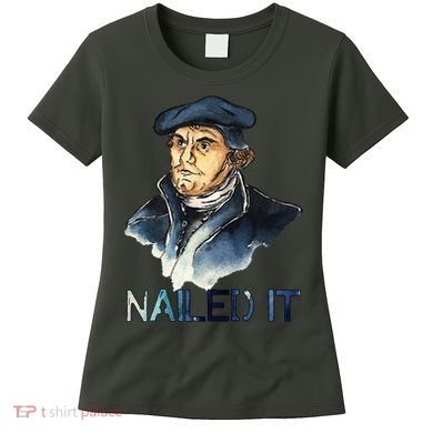 Martin Luther Nailed It Paint Stroke Women's T-Shirt