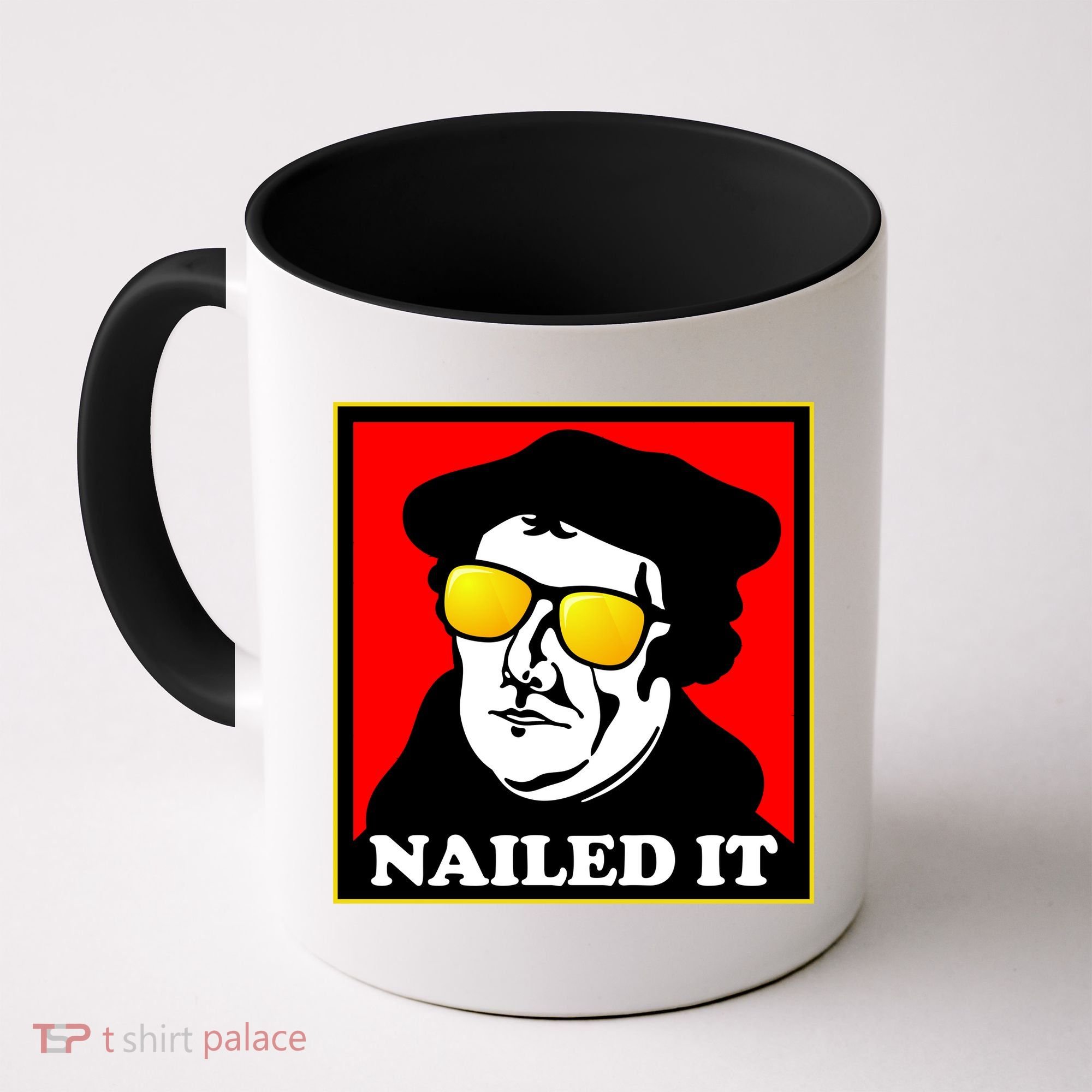 Martin Luther Nailed It Shades Coffee Mug