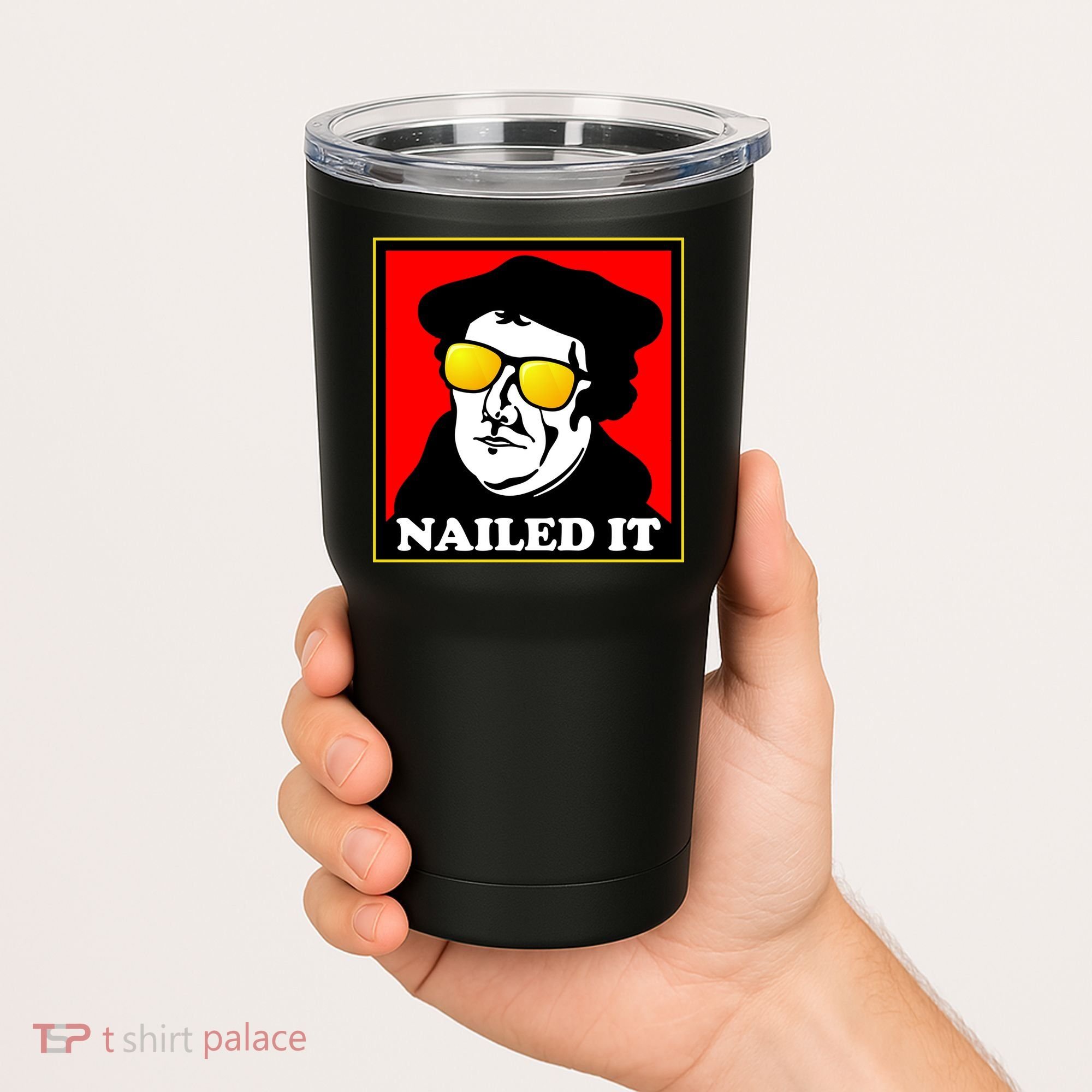 Martin Luther Nailed It Shades Tumbler