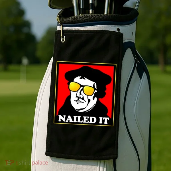 Martin Luther Nailed It Shades Golf Towel