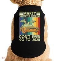 Marty Whatever Happens Don't Ever Go To 2020 Doggie Tank thumb 0