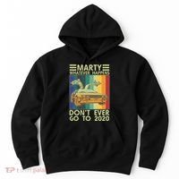 Marty Whatever Happens Don't Ever Go To 2020 Hoodie thumb 0