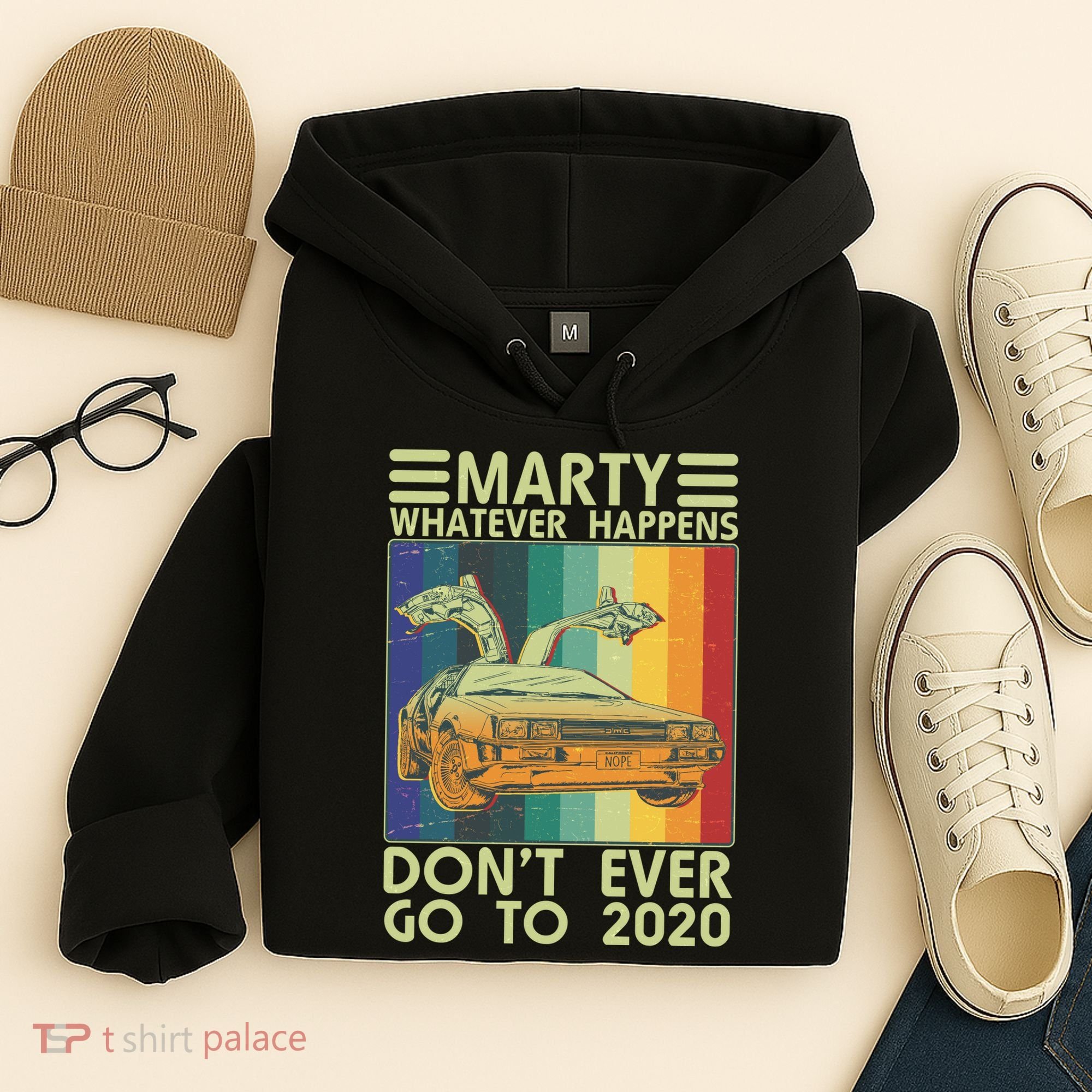 Marty Whatever Happens Don't Ever Go To 2020 Hoodie