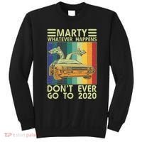 Marty Whatever Happens Don't Ever Go To 2020 Sweatshirt thumb 0