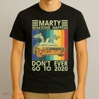Marty Whatever Happens Don't Ever Go To 2020 T-Shirt thumb 3