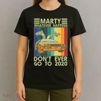 Marty Whatever Happens Don't Ever Go To 2020 T-Shirt thumb 4